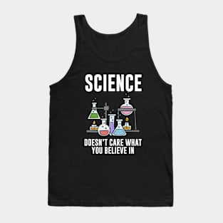 Science Doesn't Care What You Believe In Tank Top
